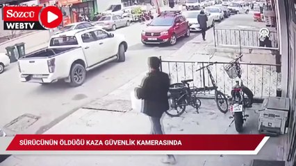Sürücünün öldüğü kaza güvenlik kamerasında