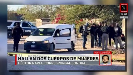 En Sonora, hallan dos cadáveres de mujeres