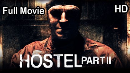 Hostel Part II (2007) Full Movie in HD