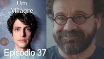 Um Milagre Episódio 37 (Dublagem em Português)