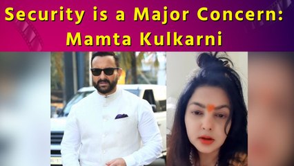 Mamta Kulkarni Reacts to Saif Ali Khan's Stabbing Case