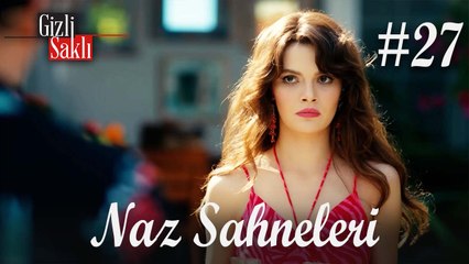 Baştan Sona Naz #27 - Gizli Saklı