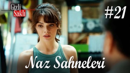 Baştan Sona Naz #21 - Gizli Saklı