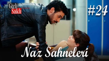 Baştan Sona Naz #24 - Gizli Saklı