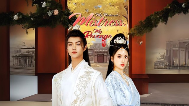 My Husband's Mistress, My Revenge (Chinese Drama English Subtitles )  ShortMax