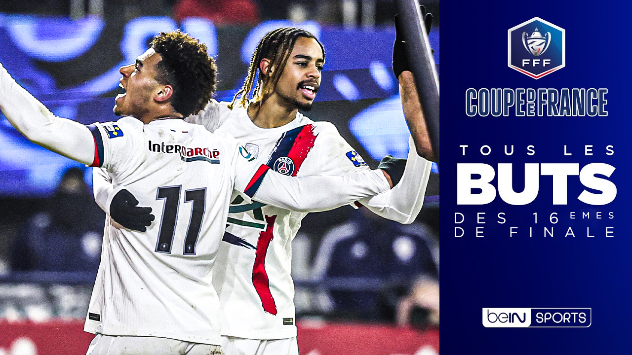 Coupe de France : Tous les buts des 16es de finale