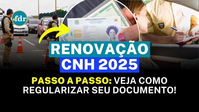 RENOVAÇÃO DA CNH 2025: FAÇA AGORA E EVITE MULTAS! VEJA COMO REGULARIZAR SUA SITUAÇÃO
