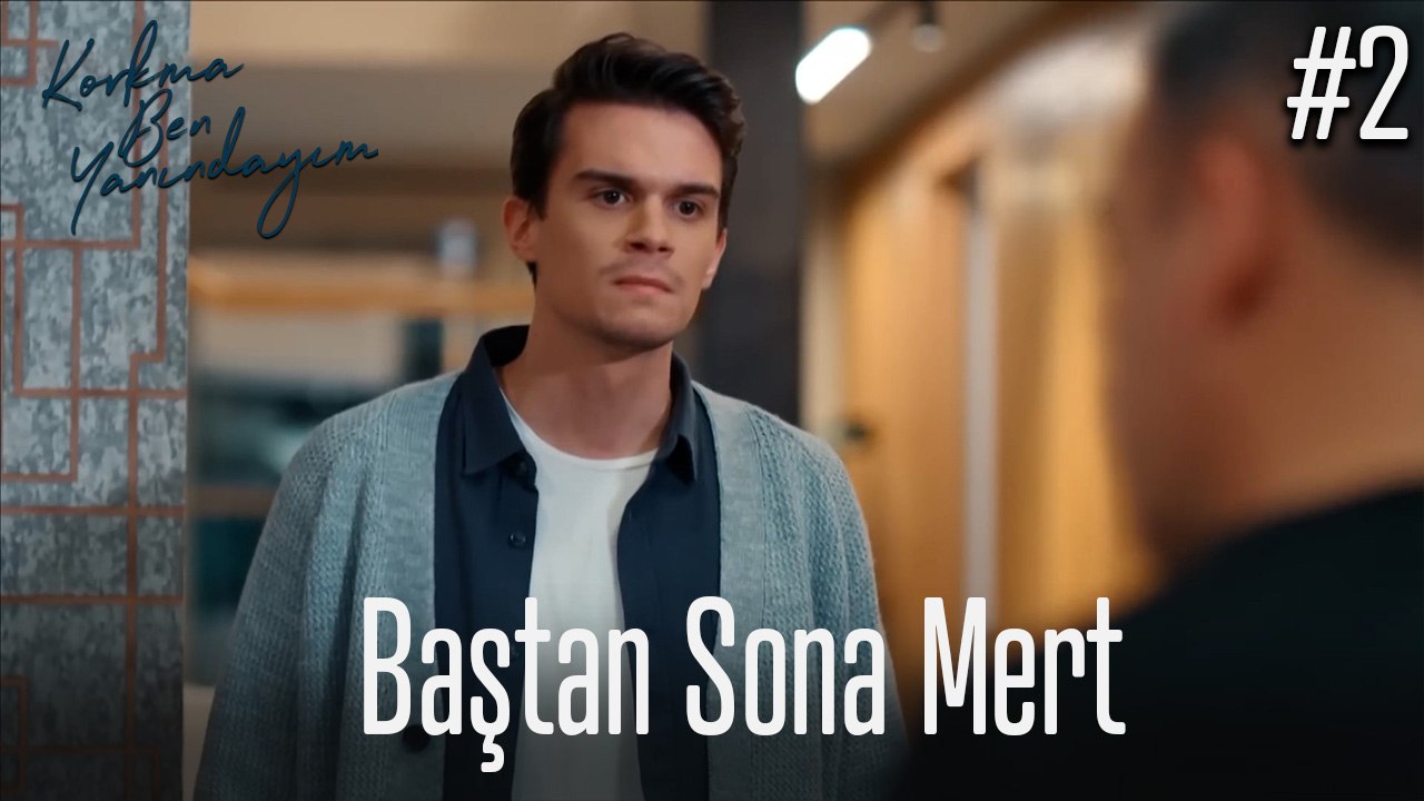 Baştan Sona Mert #2