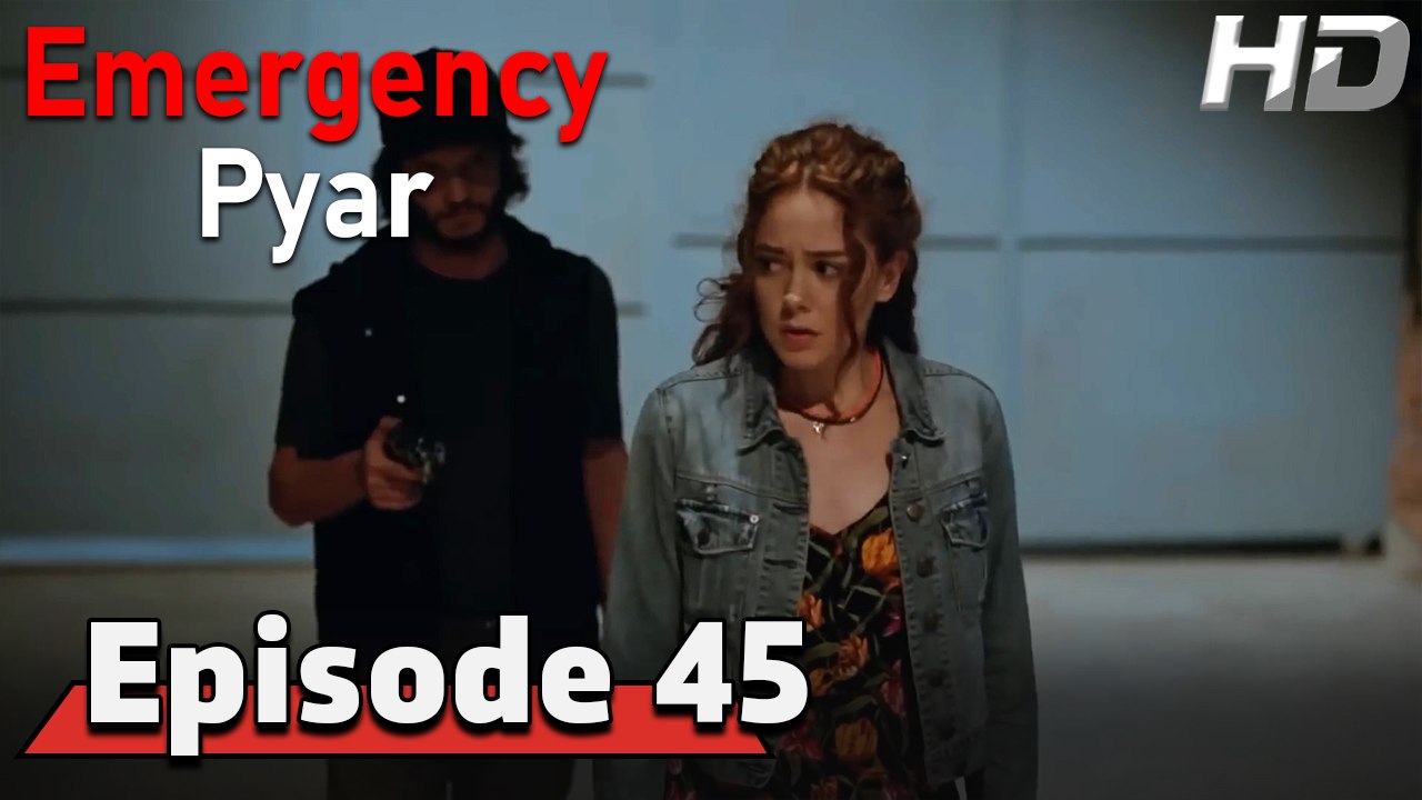 Emergency Pyar Episode 45 (HD Version)
