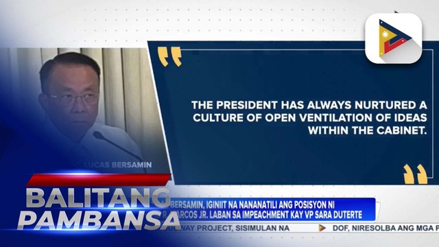 Exec. Sec. Lucas Bersamin, tiniyak na nananatili ang pagtutol ni PBBM, sa impeachment laban kay VP Sara Duterte