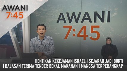 AWANI 7:45 [16/1/2025] –  Hentikan Kekejaman Israel | Sejarah Jadi Bukti | Balasan Terima Tender Bekal Makanan | Mangsa Terperangkap