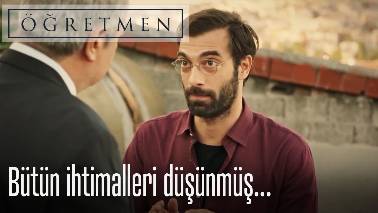 Bütün ihtimalleri düşünmüş...
