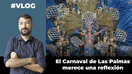 El Carnaval de Las Palmas merece una reflexión