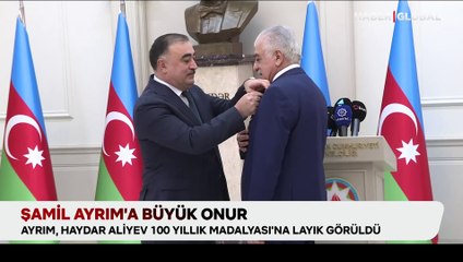 Şamil Ayrım'a büyük onur: Haydar Aliyev 100 Yıllık Madalyası'na layık görüldü