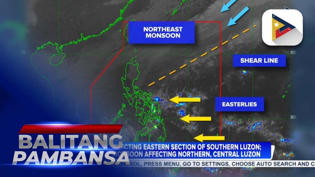 Shear line affecting eastern section of Southern Luzon; Northeast monsoon affecting Northern, Central Luzon
