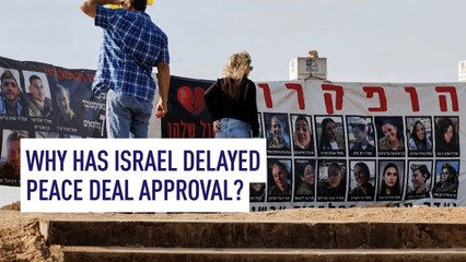 Why has Israel delayed peace deal approval?