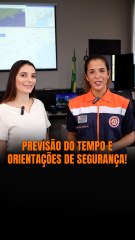 Previsão do Tempo e Orientações de Segurança!