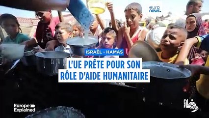 L'Union européenne prête pour son rôle humanitaire à Gaza