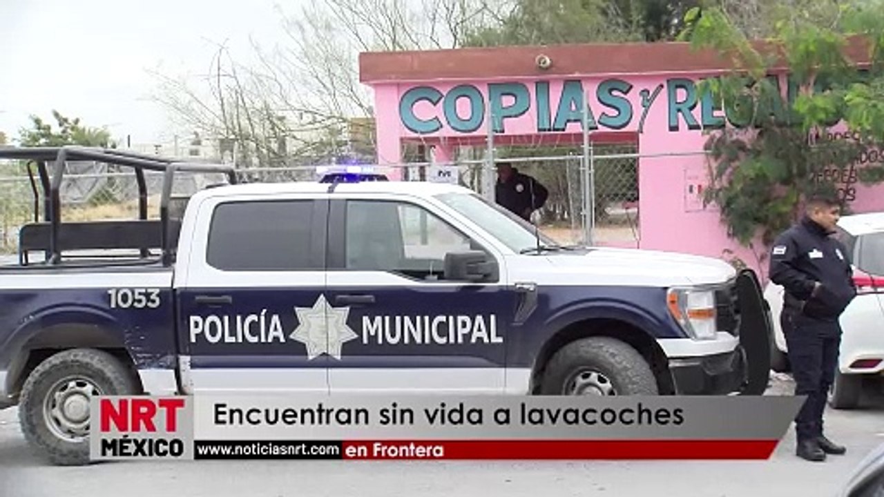 Encuentran sin vida a lavacoches en Frontera