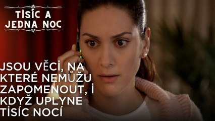 Jsou věci, na které nemůžu zapomenout, i když uplyne tisíc nocí| Tisíc a Jedna Noc Epizoda 39