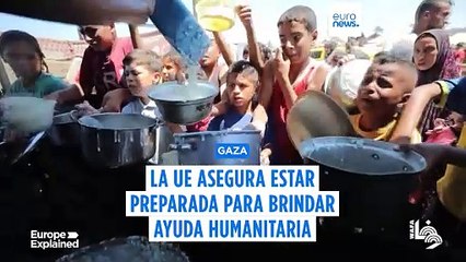 La UE anuncia ayudas y asegura estar preparada para desempeñar un papel humanitario en Gaza