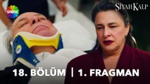 Siyah Kalp 18. Bölüm 1. Fragman | “Samet Bey trafik kazası geçirdi!”