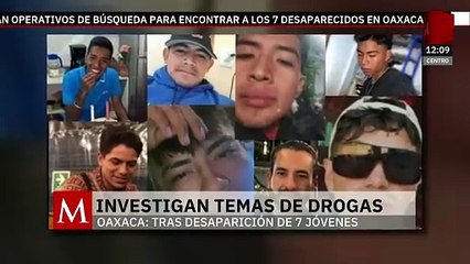Autoridades de Oaxaca vinculan al narcomenudeo la desaparición de 7 jóvenes