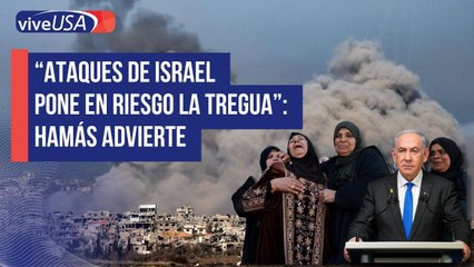 “Ataques de Israel pone en riesgo la tregua”: Hamás