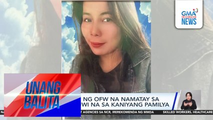 Tamang labi ng OFW na namatay sa Kuwait, naiuwi na sa kaniyang pamilya | Unang Balita