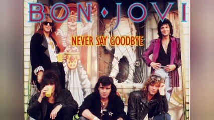 Never Say Goodbye - Bon Jovi Karaoke