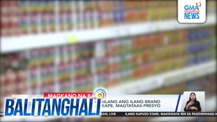 DTI - 63 basic goods, kabilang ang ilang brand ng sardinas, gatas at kape, magtataas-presyo sa Pebrero | Balitanghali