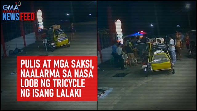 Pulis at mga saksi, naalarma sa nasa loob ng tricycle ng isang lalaki | GMA Integrated Newsfeed