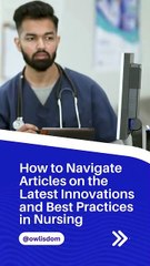How to Navigate Articles on the Latest Innovations and Best Practices in Nursing