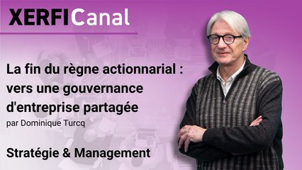 La fin du règne actionnarial : vers une gouvernance d'entreprise partagée [Dominique Turcq]