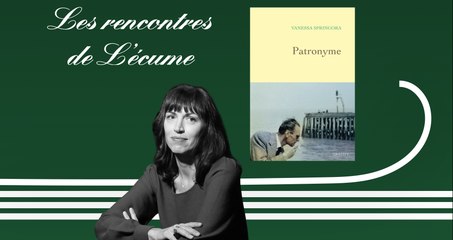 Les rencontres de L'écume | Patronyme, de Vanessa Springora