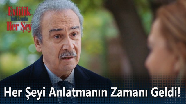 Her şeyi anlatmanın zamanı geldi! - Evlilik Hakkında Her Şey 7. Bölüm