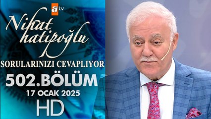 Nihat Hatipoğlu Sorularınızı Cevaplıyor 502. Bölüm | 17 Ocak 2025