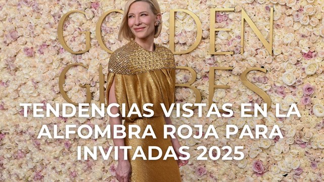 Tendencias vistas en la alfombra roja para invitadas 2025