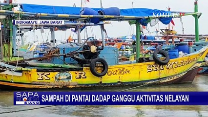 Sampah Plastik dan Limbah Rumah Tangga Menumpuk di Pantai Dadap, Aktivitas Nelayan Terganggu