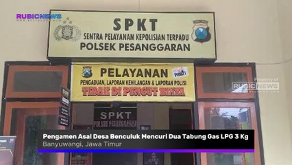 Pengamen Asal Desa Benculuk Mencuri Dua Tabung Gas LPG 3 Kg di Pesanggaran Banyuwangi, Sempat Dihajar Massa Sebelum Diserahkan ke Polisi