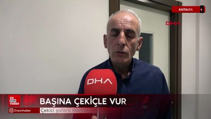 Antalya'da çekici şoförü Mert'in öldürüldüğü kavganın görüntüleri