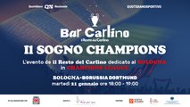Bar Carlino | Il Sogno Champions: BOLOGNA-BORUSSIA DORTMUND