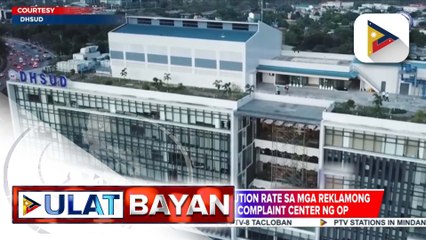 DHSUD, naabot ang 100% resolution rate sa mga reklamong ipinadala sa 8888 Citizen's Complaint Center ng OP