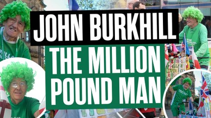 John Burkhill: The Million Pound Man