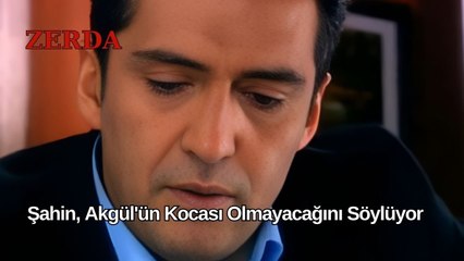 Şahin, Artık Akgül'ün Kocası Olmayacağını Söylüyor - Zerda 14. Bölüm