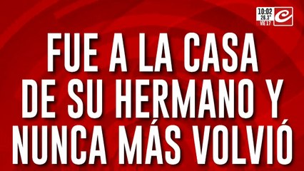 Desaparición y misterio: fue hasta la casa de su hermano y nunca regresó... ¿dónde está Juan?