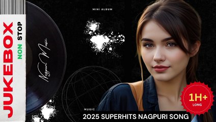 नॉन-स्टॉप नागपुरी गाने | म्यूजिक ज्यूकबॉक्स | बेस्ट नागपुरी हिट्स 2025  | Mugic Jukebox