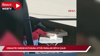 Cemaatin yardım kutusuna attığı paraları böyle çaldı