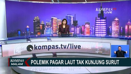 [FULL] Polemik Pagar Laut Tangerang Tak Kunjung Surut, Apa Fungsinya?