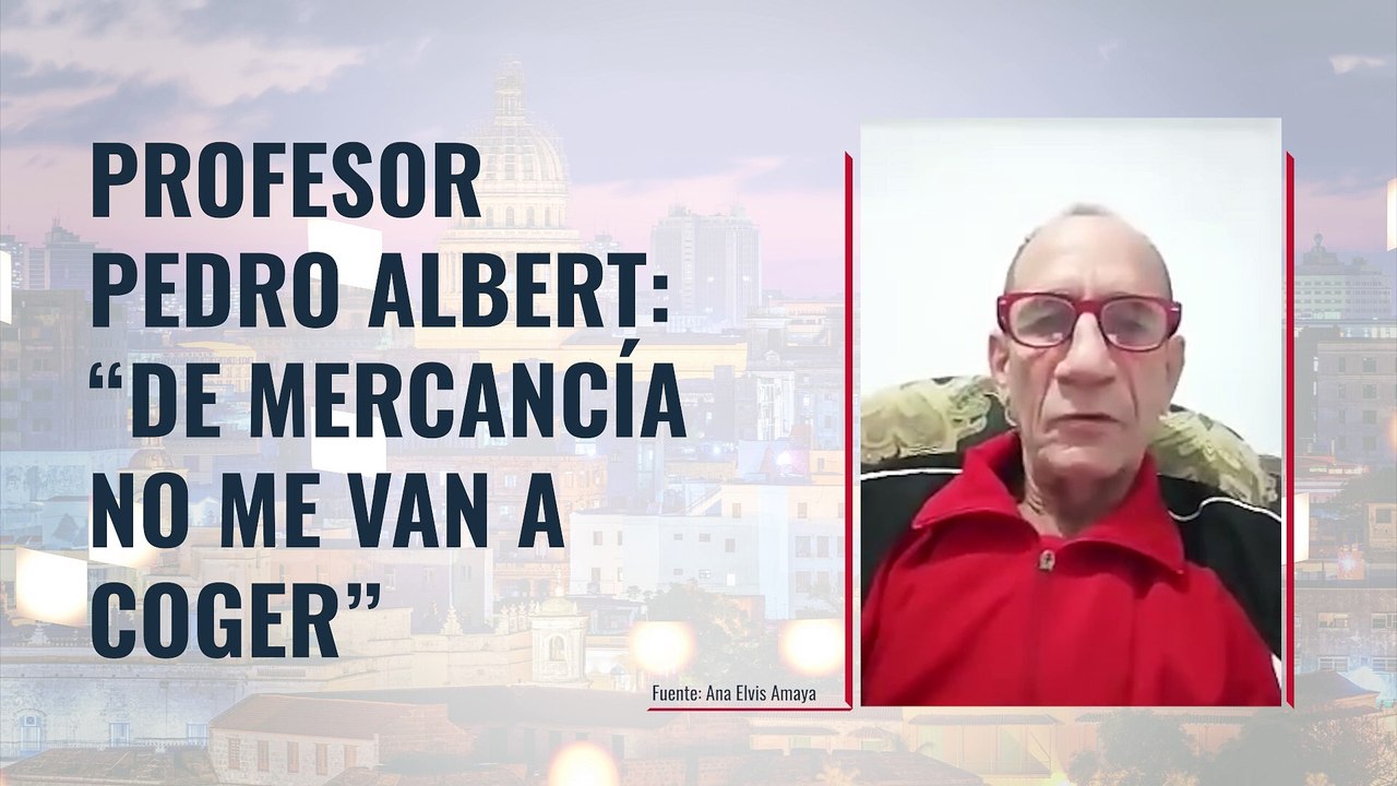 Profesor Pedro Albert: “De mercancía no me van a coger”